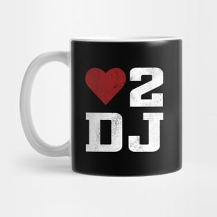 LOVE TO DJ Mug